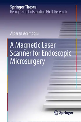 Acemoglu | A Magnetic Laser Scanner for Endoscopic Microsurgery | E-Book | sack.de
