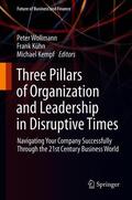 Wollmann / Kempf / Kühn |  Three Pillars of Organization and Leadership in Disruptive Times | Buch |  Sack Fachmedien