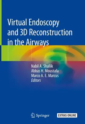 Shallik / Marcus / Moustafa |  Virtual Endoscopy and 3D Reconstruction in the Airways | Buch |  Sack Fachmedien