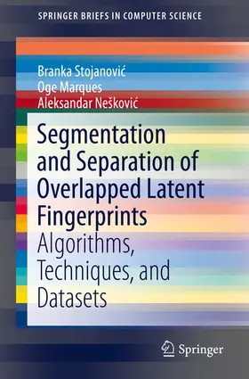Stojanovic / Stojanovi? / Marques | Segmentation and Separation of Overlapped Latent Fingerprints | E-Book | www.sack.de