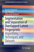 Stojanovic / Marques / Neškovic |  Segmentation and Separation of Overlapped Latent Fingerprints | eBook | Sack Fachmedien