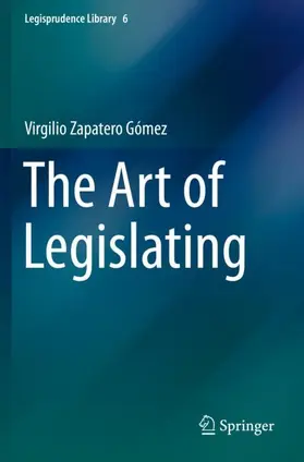 Zapatero Gómez |  The Art of Legislating | Buch |  Sack Fachmedien