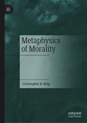 Kulp |  Metaphysics of Morality | Buch |  Sack Fachmedien