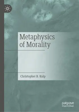 Kulp | Metaphysics of Morality | E-Book | www.sack.de