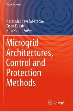 Mahdavi Tabatabaei / Bizon / Kabalci |  Microgrid Architectures, Control and Protection Methods | Buch |  Sack Fachmedien