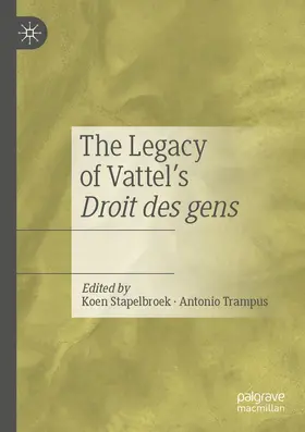 Stapelbroek / Trampus |  The Legacy of Vattel's Droit des gens | Buch |  Sack Fachmedien