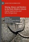 Pieper / Denzel / de Lozanne Jefferies |  Mining, Money and Markets in the Early Modern Atlantic | Buch |  Sack Fachmedien