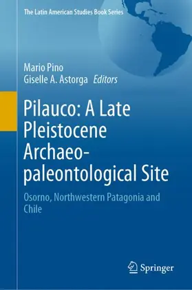 Astorga / Pino |  Pilauco: A Late Pleistocene Archaeo-paleontological Site | Buch |  Sack Fachmedien