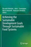 Valentini / Dembska / Sievenpiper |  Achieving the Sustainable Development Goals Through Sustainable Food Systems | Buch |  Sack Fachmedien