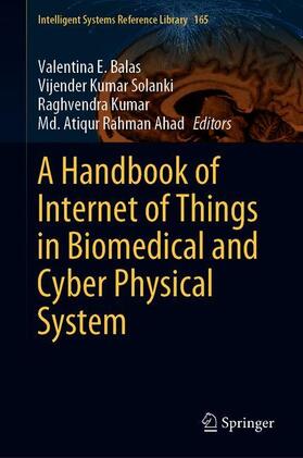 Balas / Ahad / Solanki | A Handbook of Internet of Things in Biomedical and Cyber Physical System | Buch | 978-3-030-23982-4 | sack.de