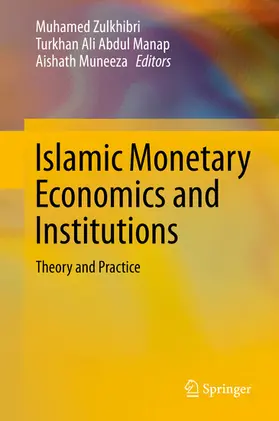Zulkhibri / Abdul Manap / Muneeza |  Islamic Monetary Economics and Institutions | eBook | Sack Fachmedien