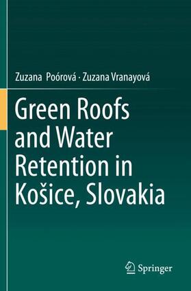 Vranayová / Poórová | Green Roofs and Water Retention in Ko¿ice, Slovakia | Buch | 978-3-030-24041-7 | sack.de