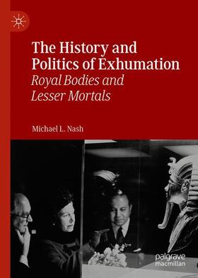 Nash | The History and Politics of Exhumation | Buch | 978-3-030-24046-2 | sack.de