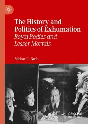 Nash | The History and Politics of Exhumation | Buch | 978-3-030-24049-3 | sack.de
