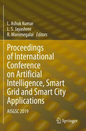 Kumar / Manimegalai / Jayashree | Proceedings of International Conference on Artificial Intelligence, Smart Grid and Smart City Applications | Buch | 978-3-030-24053-0 | sack.de
