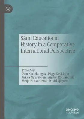 Kortekangas / Keskitalo / Nyyssönen |  Sámi Educational History in a Comparative International Perspective | eBook | Sack Fachmedien