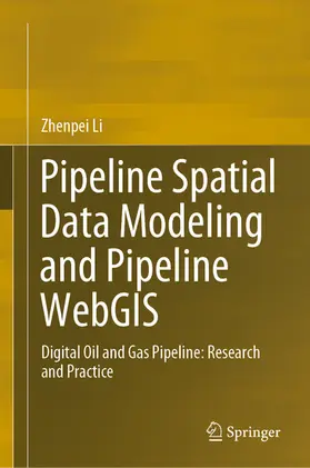 Li | Pipeline Spatial Data Modeling and Pipeline WebGIS | E-Book | www.sack.de