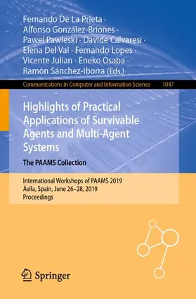 De La Prieta / González-Briones / Pawleski |  Highlights of Practical Applications of Survivable Agents and Multi-Agent Systems. The PAAMS Collection | Buch |  Sack Fachmedien