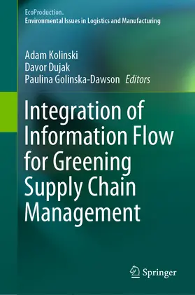 Kolinski / Dujak / Golinska-Dawson |  Integration of Information Flow for Greening Supply Chain Management | eBook | Sack Fachmedien