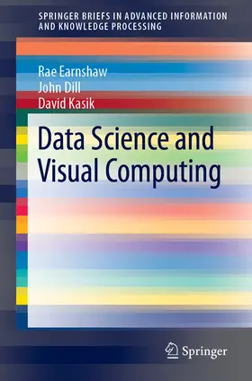 Earnshaw / Dill / Kasik |  Data Science and Visual Computing | eBook | Sack Fachmedien