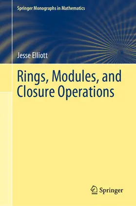 Elliott |  Rings, Modules, and Closure Operations | eBook | Sack Fachmedien