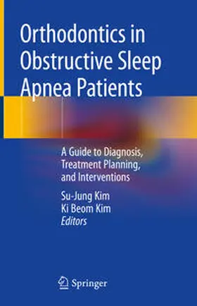 Kim |  Orthodontics in Obstructive Sleep Apnea Patients | Buch |  Sack Fachmedien