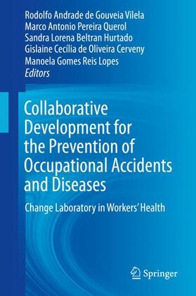 Vilela / Pereira Querol / Lopes |  Collaborative Development for the Prevention of Occupational Accidents and Diseases | Buch |  Sack Fachmedien