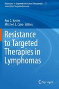 Cairo / Xavier |  Resistance to Targeted Therapies in Lymphomas | Buch |  Sack Fachmedien