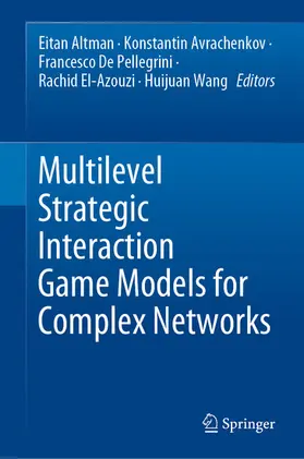 Altman / Avrachenkov / De Pellegrini |  Multilevel Strategic Interaction Game Models for Complex Networks | eBook | Sack Fachmedien