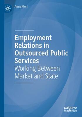 Mori | Employment Relations in Outsourced Public Services | Buch | 978-3-030-24626-6 | sack.de