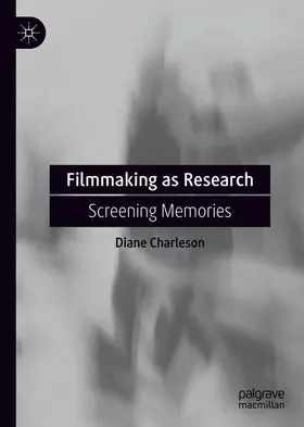 Charleson | Filmmaking as Research | Buch | 978-3-030-24634-1 | www.sack.de