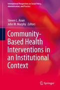 Murphy / Arxer |  Community-Based Health Interventions in an Institutional Context | Buch |  Sack Fachmedien