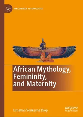 Diop |  African Mythology, Femininity, and Maternity | Buch |  Sack Fachmedien