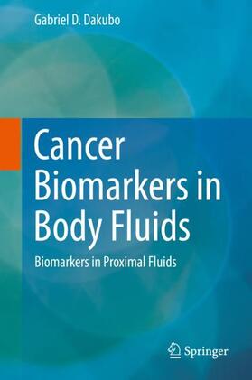 Dakubo | Cancer Biomarkers in Body Fluids | Buch | 978-3-030-24723-2 | sack.de
