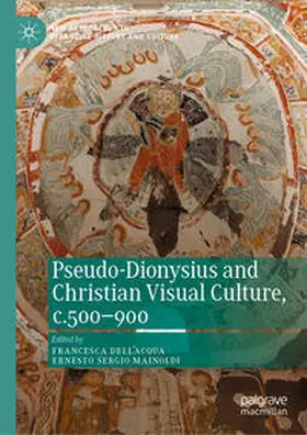 Mainoldi / Dell’Acqua |  Pseudo-Dionysius and Christian Visual Culture, c.500-900 | Buch |  Sack Fachmedien
