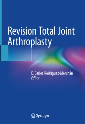 Rodríguez-Merchán |  Revision Total Joint Arthroplasty | eBook | Sack Fachmedien