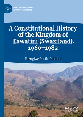 Dlamini | A Constitutional History of the Kingdom of Eswatini (Swaziland), 1960–1982 | E-Book | sack.de