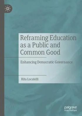 Locatelli |  Reframing Education as a Public and Common Good | Buch |  Sack Fachmedien