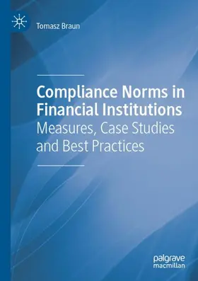 Braun |  Compliance Norms in Financial Institutions | Buch |  Sack Fachmedien