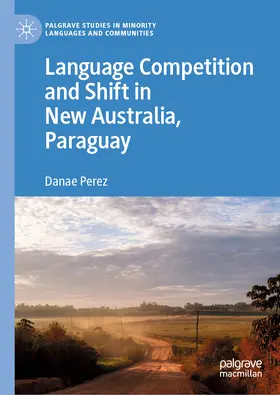 Perez | Language Competition and Shift in New Australia, Paraguay | E-Book | sack.de