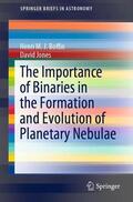 Jones / Boffin |  The Importance of Binaries in the Formation and Evolution of Planetary Nebulae | Buch |  Sack Fachmedien