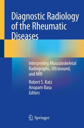 Basu / Katz | Diagnostic Radiology of the Rheumatic Diseases | Buch | 978-3-030-25118-5 | sack.de