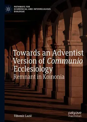 Lazic / Lazic |  Towards an Adventist Version of Communio Ecclesiology | Buch |  Sack Fachmedien