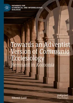 Lazic / Lazic | Towards an Adventist Version of Communio Ecclesiology | E-Book | sack.de