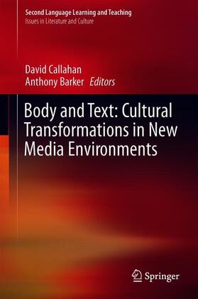 Barker / Callahan |  Body and Text: Cultural Transformations in New Media Environments | Buch |  Sack Fachmedien