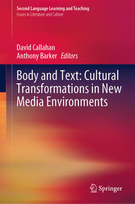 Callahan / Barker |  Body and Text: Cultural Transformations in New Media Environments | eBook | Sack Fachmedien