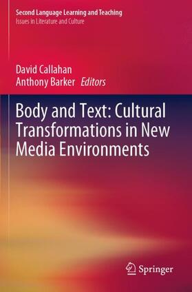 Barker / Callahan |  Body and Text: Cultural Transformations in New Media Environments | Buch |  Sack Fachmedien