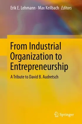 Keilbach / Lehmann |  From Industrial Organization to Entrepreneurship | Buch |  Sack Fachmedien