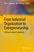Keilbach / Lehmann |  From Industrial Organization to Entrepreneurship | Buch |  Sack Fachmedien