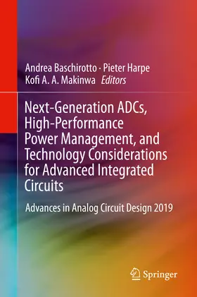 Baschirotto / Harpe / Makinwa | Next-Generation ADCs, High-Performance Power Management, and Technology Considerations for Advanced Integrated Circuits | E-Book | sack.de